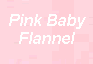 pinkbabyflannel.jpg (61839 bytes)